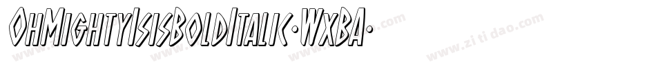 OhMightyIsisBoldItalic-WxBA字体转换