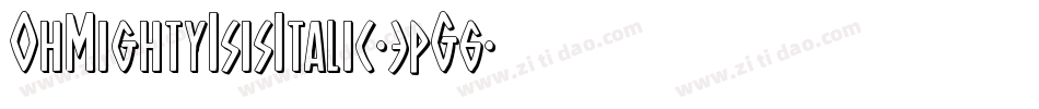 OhMightyIsisItalic-3pG6字体转换 OhMightyIsisItalic-3pG6字体转换