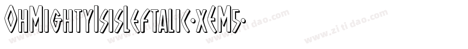 OhMightyIsisLeftalic-xEM5字体转换 OhMightyIsisLeftalic-xEM5字体转换