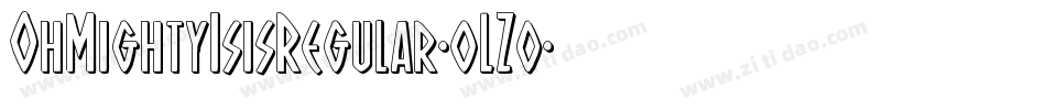 OhMightyIsisRegular-oLZ0字体转换