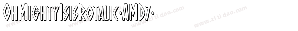 OhMightyIsisRotalic-AMD7字体转换