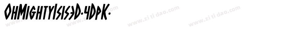 OhMightyIsis3D-4DpK字体转换