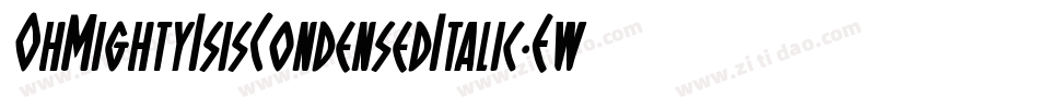 OhMightyIsisCondensedItalic-EwDe字体转换