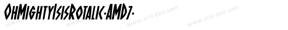 OhMightyIsisRotalic-AMD7字体转换