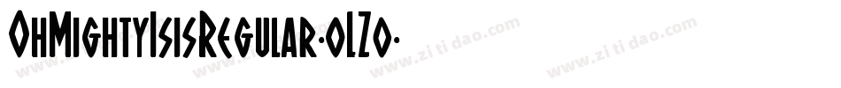OhMightyIsisRegular-oLZ0字体转换