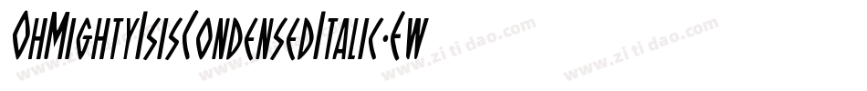 OhMightyIsisCondensedItalic-EwDe字体转换