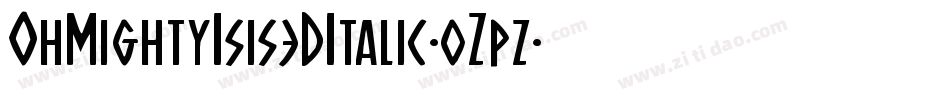 OhMightyIsis3DItalic-0Zpz字体转换