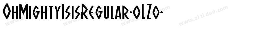OhMightyIsisRegular-oLZ0字体转换