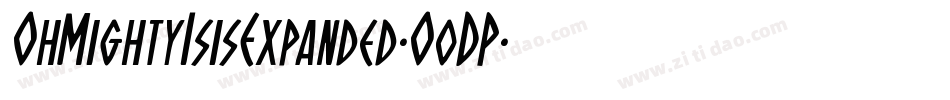 OhMightyIsisExpanded-O0DP字体转换 OhMightyIsisExpanded-O0DP字体转换