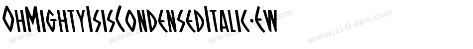 OhMightyIsisCondensedItalic-EwDe字体转换