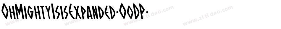 OhMightyIsisExpanded-O0DP字体转换 OhMightyIsisExpanded-O0DP字体转换