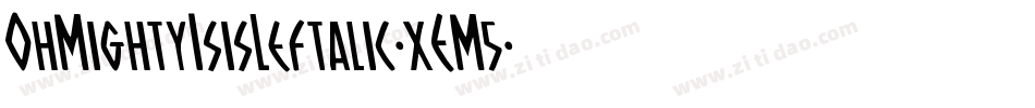 OhMightyIsisLeftalic-xEM5字体转换 OhMightyIsisLeftalic-xEM5字体转换