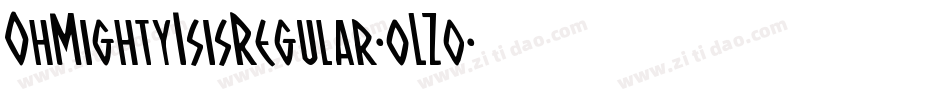OhMightyIsisRegular-oLZ0字体转换