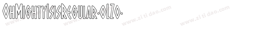 OhMightyIsisRegular-oLZ0字体转换