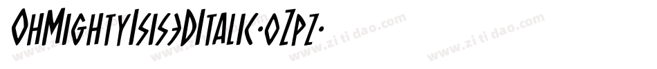 OhMightyIsis3DItalic-0Zpz字体转换