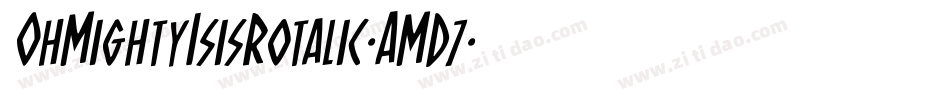 OhMightyIsisRotalic-AMD7字体转换