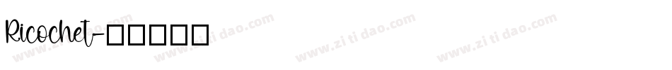 Ricochet字体转换