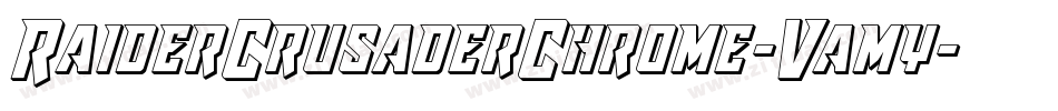 RaiderCrusaderChrome-Vamy字体转换 RaiderCrusaderChrome-Vamy字体转换