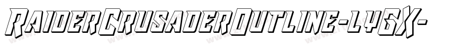 RaiderCrusaderOutline-lyGX字体转换 RaiderCrusaderOutline-lyGX字体转换