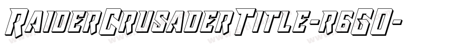 RaiderCrusaderTitle-r6GO字体转换 RaiderCrusaderTitle-r6GO字体转换