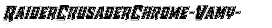 RaiderCrusaderChrome-Vamy字体转换 RaiderCrusaderChrome-Vamy字体转换