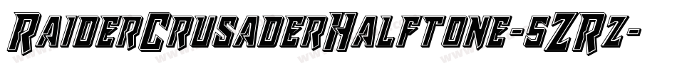 RaiderCrusaderHalftone-5ZRz字体转换 RaiderCrusaderHalftone-5ZRz字体转换