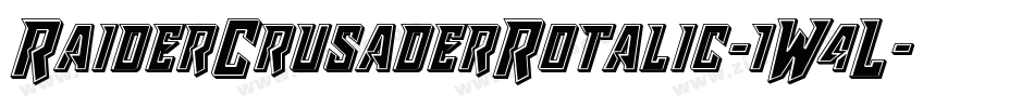 RaiderCrusaderRotalic-1W4L字体转换 RaiderCrusaderRotalic-1W4L字体转换