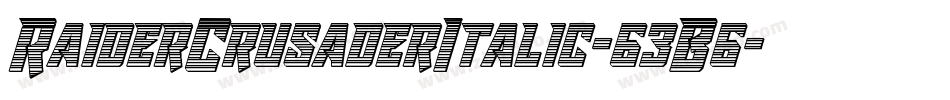 RaiderCrusaderItalic-63B6字体转换 RaiderCrusaderItalic-63B6字体转换