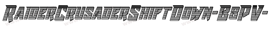 RaiderCrusaderShiftDown-B8PV字体转换 RaiderCrusaderShiftDown-B8PV字体转换