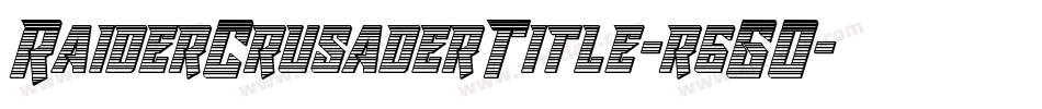 RaiderCrusaderTitle-r6GO字体转换 RaiderCrusaderTitle-r6GO字体转换