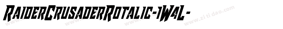 RaiderCrusaderRotalic-1W4L字体转换 RaiderCrusaderRotalic-1W4L字体转换