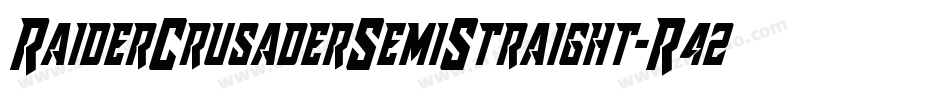 RaiderCrusaderSemiStraight-R42M字体转换 RaiderCrusaderSemiStraight-R42M字体转换