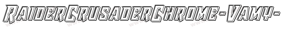 RaiderCrusaderChrome-Vamy字体转换 RaiderCrusaderChrome-Vamy字体转换