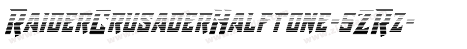 RaiderCrusaderHalftone-5ZRz字体转换 RaiderCrusaderHalftone-5ZRz字体转换