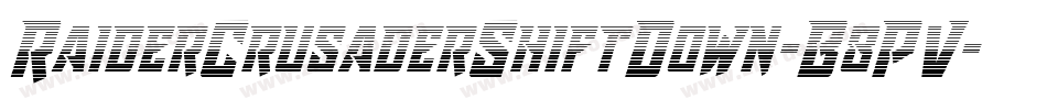 RaiderCrusaderShiftDown-B8PV字体转换 RaiderCrusaderShiftDown-B8PV字体转换