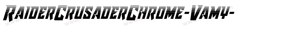 RaiderCrusaderChrome-Vamy字体转换 RaiderCrusaderChrome-Vamy字体转换