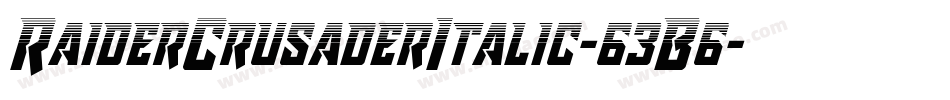 RaiderCrusaderItalic-63B6字体转换 RaiderCrusaderItalic-63B6字体转换