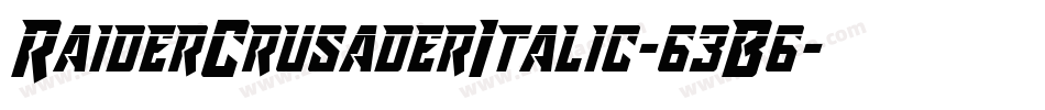 RaiderCrusaderItalic-63B6字体转换 RaiderCrusaderItalic-63B6字体转换