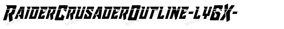 RaiderCrusaderOutline-lyGX字体转换 RaiderCrusaderOutline-lyGX字体转换