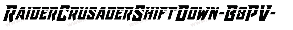 RaiderCrusaderShiftDown-B8PV字体转换 RaiderCrusaderShiftDown-B8PV字体转换