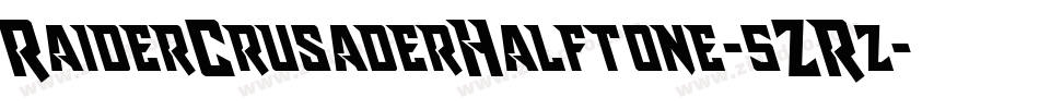 RaiderCrusaderHalftone-5ZRz字体转换 RaiderCrusaderHalftone-5ZRz字体转换