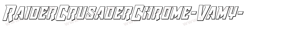 RaiderCrusaderChrome-Vamy字体转换 RaiderCrusaderChrome-Vamy字体转换