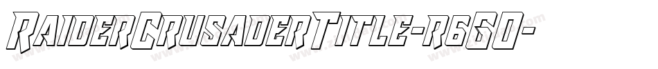 RaiderCrusaderTitle-r6GO字体转换 RaiderCrusaderTitle-r6GO字体转换