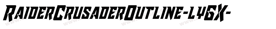 RaiderCrusaderOutline-lyGX字体转换 RaiderCrusaderOutline-lyGX字体转换