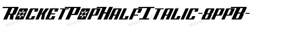 RocketPopHalfItalic-8ppB字体转换