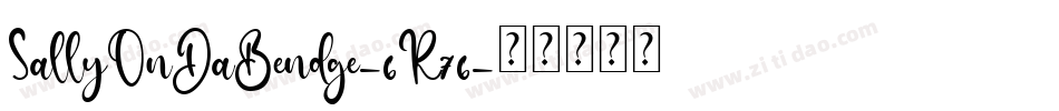 SallyOnDaBendge-6R76字体转换