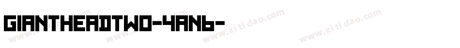 GiantHeadTwo-4an6字体转换