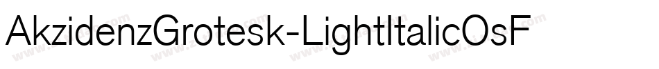 AkzidenzGrotesk-LightItalicOsF字体转换