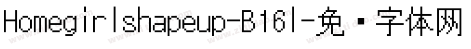 Homegirlshapeup-B16l字体转换