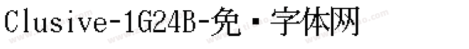 Clusive-1G24B字体转换